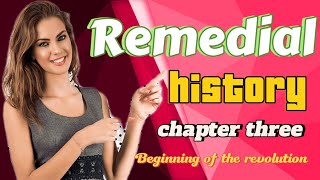 Remedial history chapter three part 4 beginning of revolution [upl. by Eivlys]