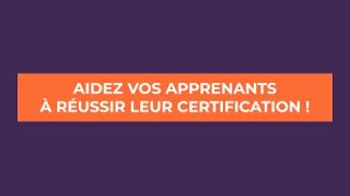 Aidez vos apprenants à réussir leur certification [upl. by Jules151]