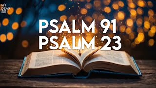 PSALM 91 amp PSALM 23 The Two Most Powerful Prayers in the Bible [upl. by Anrahs]