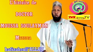 Lhistoire de Doctor Moussa Soulayman maroua hafizahoullAllah [upl. by Eisor]