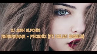 Anagramma  Phoenix ft Helen Engels  Deep mix 2022 Dj Jean Alpohim [upl. by Hterrag]