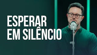 Esperar em silêncio  Deive Leonardo [upl. by Leidag]