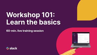 Slack Workshop 101 Learn the Basics [upl. by Germin]