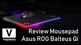 Mousepad ASUS ROG Balteus Qi  unboxing teste si pareri [upl. by Aihsad]