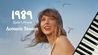 1989 Album Taylors Version Acoustic Session  Taylor Swift  Full Piano Album [upl. by Sommers]