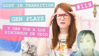 Gen Playz y dar voz a los discursos de odio  Lost in Transition 119  Elsa Ruiz [upl. by Virginie]