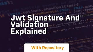 Jwt signature and validation explained [upl. by Lais]