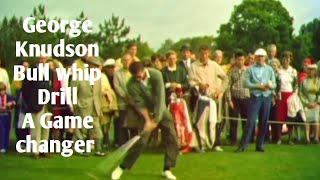 George Knudson Bullwhip drill A Game changer for better golf [upl. by Augy]