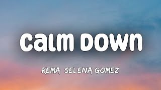 Rema Selena Gomez  Calm Down Lyrics [upl. by Lartnom874]