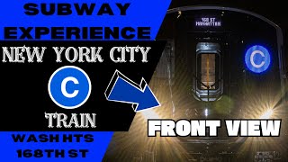 New York City Subway C Train to 168th Front View [upl. by Wons]