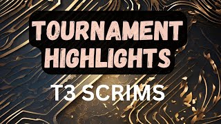 T3 SCRIMS QUALIFIERS HIGHLIGHTS [upl. by Ednutey]