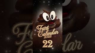 Fart Calendar 2022  22 [upl. by Chaffin6]