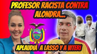 ALONDRA es ATACADA con RACISMO PROFESOR LASSISTA se LA JURA LA DEPORTARAN a CUBA o SEGUIRA EN EC [upl. by Anaicilef]