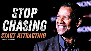 STOP CHASING START ATTRACTING Motivational Speech inspired by Denzel Washington Motivation Speech [upl. by Edmunda]