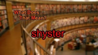 What does shyster mean [upl. by Solomon369]