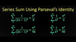 Applications of Parsevals Identity  Sum of 1n4pi490  Sum of 1n2pi26  Lecture 7 [upl. by Ariella]