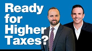 42624 Are You Prepared for Higher Taxes [upl. by Ayoted]