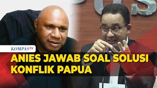 Anies Bicara Solusi Konflik Papua Negara Harus Longgarkan SOP [upl. by Diva]