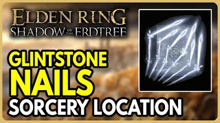 Glintstone Nails Sorcery Location  Elden Ring Shadow of the Erdtree DLC [upl. by Yaj]