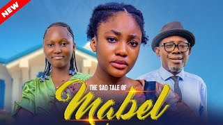 The Sad Tale of Mabel  Trending Nollywood 2024  FiveStar TV [upl. by Georgette]