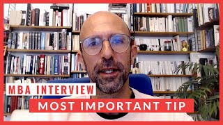 MBA Interview 2022 The Most Important Tip for Interviewing with Business Schools [upl. by Dulcle]