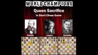 Steinitz  Lasker  Alekhine  Top 3 Queen Sacrifice in Short Chess Games [upl. by Einiffit567]