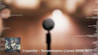 tpazolite  Tempestissimo Cansol Ballad Arr [upl. by Edyak373]