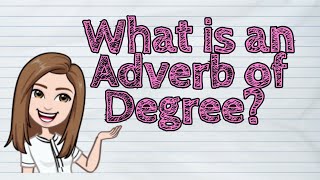 ENGLISH What is an Adverb of Degree  iQuestionPH [upl. by Sisenej]