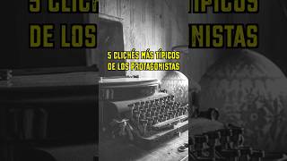 Clichés del protagonista literatura escrituracreativa libros escritor ficción narrativa [upl. by Jennifer69]