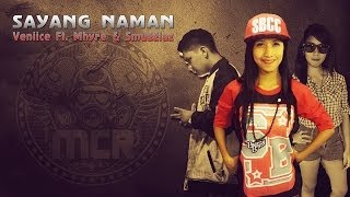 Sayang Naman  Veniice Ft Mhyre amp Smugglaz [upl. by Burdett]