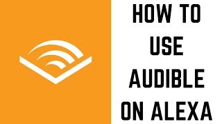 How to Use Audible on Alexa [upl. by Assej]