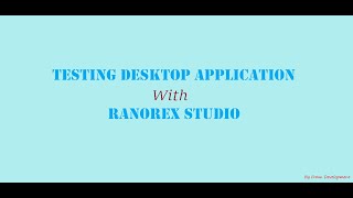 Ranorex Studio Desktop Application Testing [upl. by Yellah]