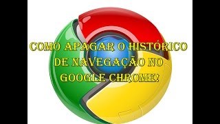 Como Apagar o Histórico de Navegação no Google Chrome [upl. by Cordell]