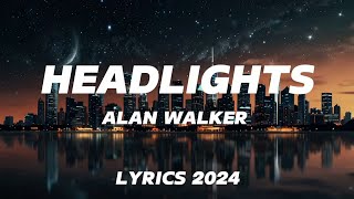 Alan Walker  Headlights lyrics [upl. by Roberta]