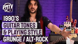 How to Get The 90s Sound On Guitar  90s Grunge amp AltRock Guitar Tones [upl. by Nniroc44]