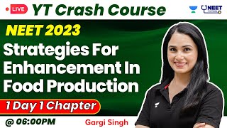 Strategies For Enhancement In Food Production  All Concepts  PYQs  NEET 2023  Dr Gargi Singh [upl. by Sadira74]