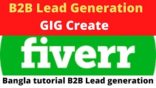 How to create B2B Lead Generation Gig  B2B Fiverr gig create [upl. by Delos]