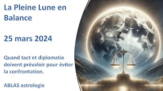 Pleine Lune en Balance  Quand tact et la diplomatie doivent prévaloir pour éviter la confrontation [upl. by Wendel]