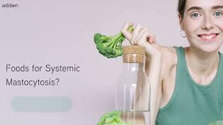 Which Foods are Recommended for Systemic Mastocytosis [upl. by Eolhc]