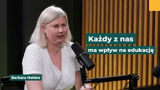 Każdy z nas ma wpływ na edukację  Barbara Halska [upl. by Tri]