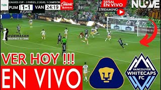 🔴En Vivo Pumas vs Vancouver Donde Ver a que hora juega PUMAS VS WHITECAPS Partido 16vos final [upl. by Bergstein]