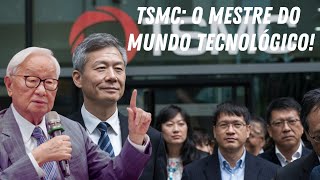 TSMC A ÚNICA EMPRESA QUE DOMINA O MUNDO DOS SEMICONDUTORES  Tecnologia em Foco [upl. by Nawj389]