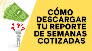 Cómo puedo descargar mi reporte se semanas cotizadas imss para mi cálculo de pension [upl. by Nnayelsel]