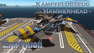 Flieger Hammerhead  Schiffsvorstellung  Empyrion [upl. by Auhso]