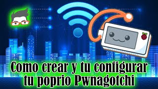 Como crear tu propio Pwnagotchi con una Raspberry Pi Zero W [upl. by Nennerb]