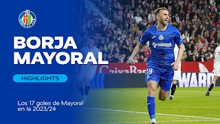 Borja Mayoral Los 17 GOLES de la 202324 [upl. by Linkoski]