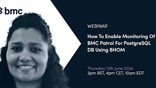 Webinar How To Enable Monitoring Of BMC Patrol For PostgresSQL DB Using BHOM [upl. by Mohammed]