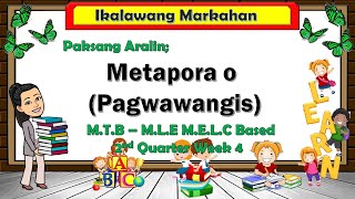 METAPORA O PAGWAWANGIS  WEEK 4 GRADE 3 MTB [upl. by Nyrok979]