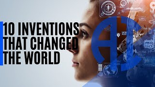 10 Inventions That Changed the World [upl. by Meurer408]