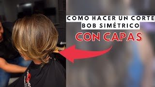 Como hacer un Corte Bob Simétrico con capas  BY GABRIEL SAMRA [upl. by Rebecca]